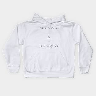 Free to Be Me So I Will Speak Kids Hoodie